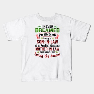 Never Dreamed I'd End Up Being A Son In Law Of A Freaking Mother In Law Kids T-Shirt